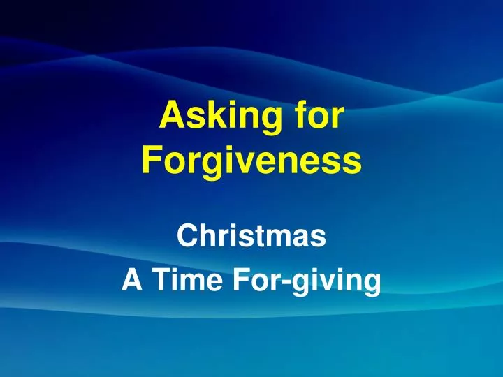 asking for forgiveness
