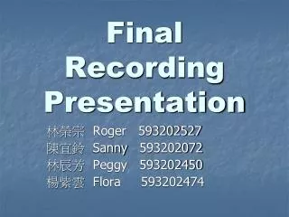 final recording presentation