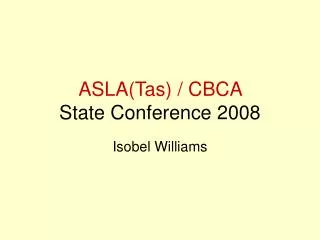 ASLA(Tas) / CBCA State Conference 2008