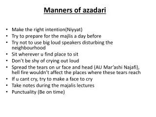 Make the right intention(Niyyat) Try to prepare for the majlis a day before