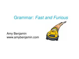 Grammar: Fast and Furious