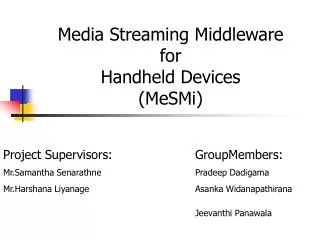 Media Streaming Middleware for Handheld Devices (MeSMi)
