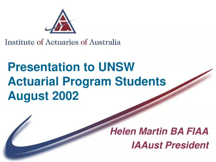 presentation to unsw actuarial program students august 2002
