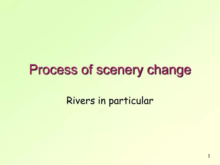 process of scenery change