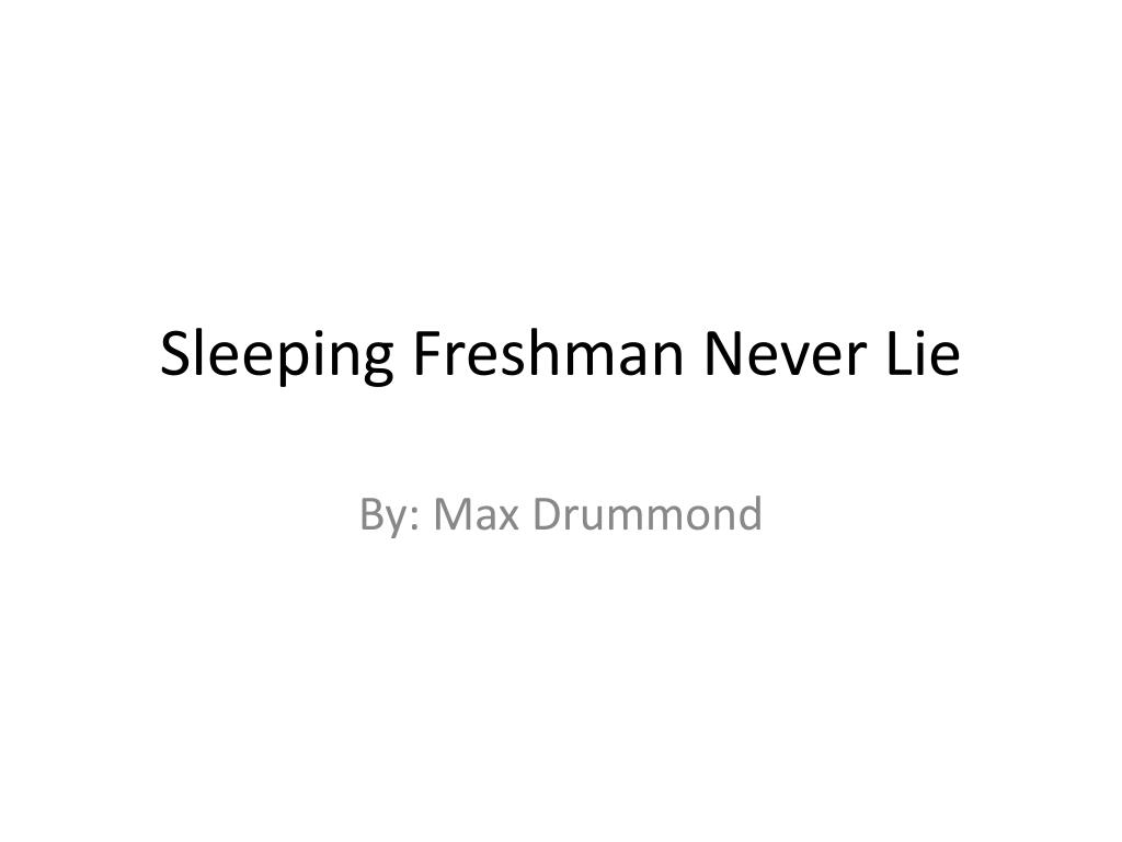PPT Sleeping Freshman Never Lie PowerPoint Presentation, free