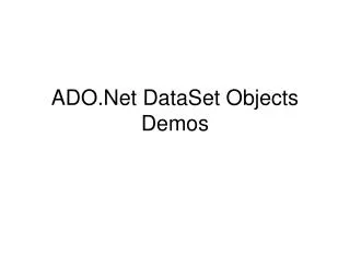 ADO.Net DataSet Objects Demos