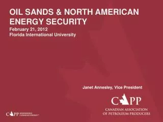 OIL SANDS &amp; NORTH AMERICAN ENERGY SECURITY February 21, 2012 Florida International University