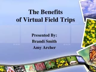 The Benefits of Virtual Field Trips