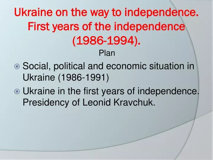 ukraine on the way to independence first years of the independence 1986 1994