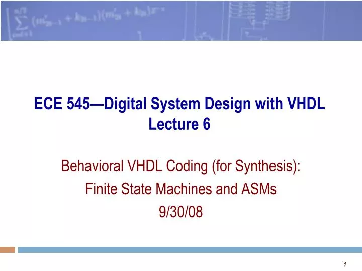 ece 545 digital system design with vhdl lecture 6