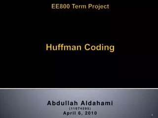 EE800 Term Project Huffman Coding
