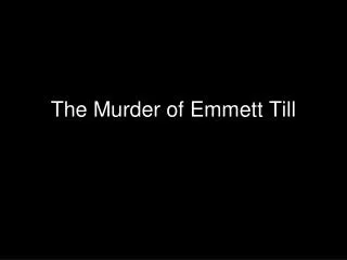 The Murder of Emmett Till