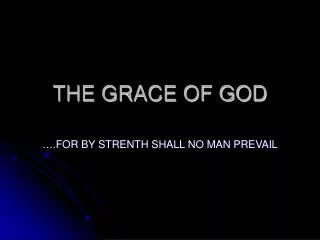 THE GRACE OF GOD