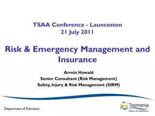 TSAA Conference - Launceston 21 July 2011 Risk &amp; Emergency Management and Insurance