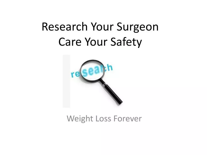 research your surgeon care your safety