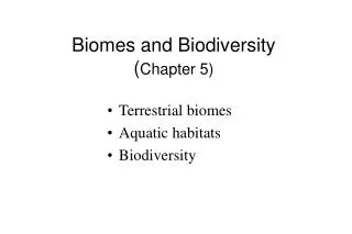 Biomes and Biodiversity ( Chapter 5)