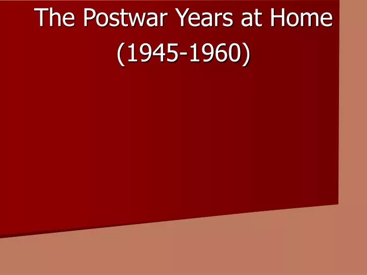 the postwar years at home 1945 1960