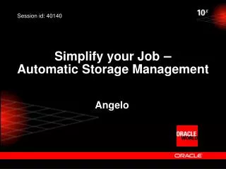 Simplify your Job – Automatic Storage Management