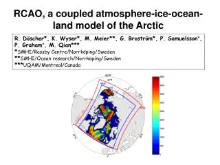 RCAO, a coupled atmosphere-ice-ocean-land model of the Arctic