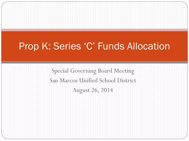 prop k series c funds allocation