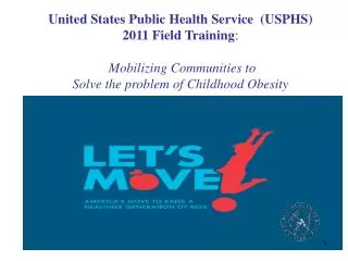 United States Public Health Service (USPHS) 2011 Field Training : Mobilizing Communities to