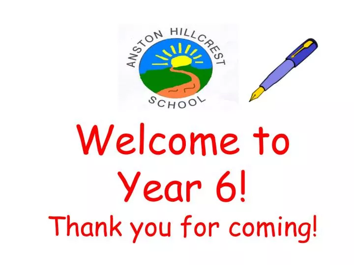 welcome to year 6 thank you for coming