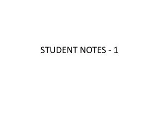 STUDENT NOTES - 1