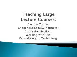 Teaching Large Lecture Courses: