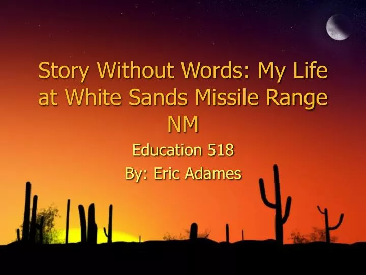 story without words my life at white sands missile range nm