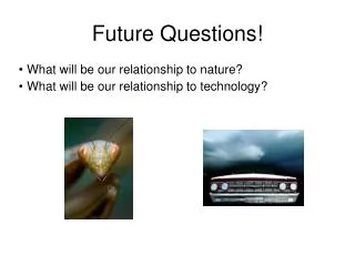 Future Questions!