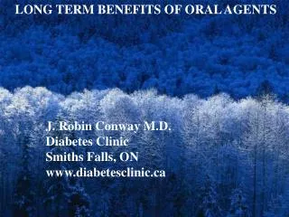 LONG TERM BENEFITS OF ORAL AGENTS