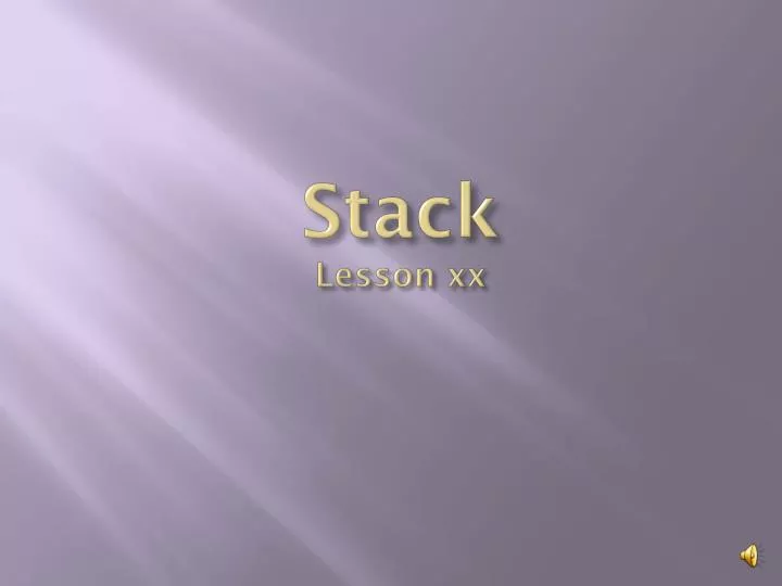 stack lesson xx
