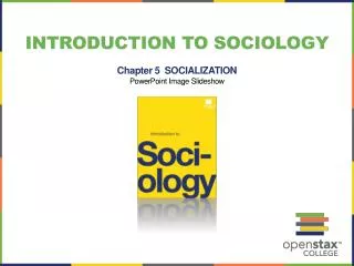 Introduction to Sociology Chapter 5 SOCIALIZATION PowerPoint Image Slideshow