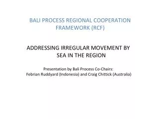 BALI PROCESS REGIONAL COOPERATION FRAMEWORK (RCF)