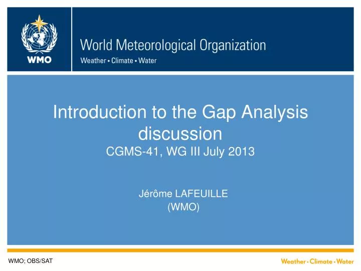 introduction to the gap analysis discussion cgms 41 wg iii july 2013