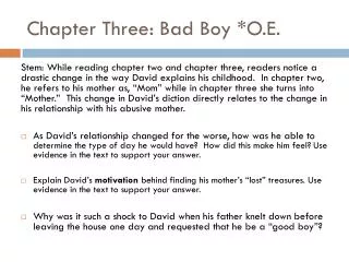Chapter Three: Bad Boy *O.E.