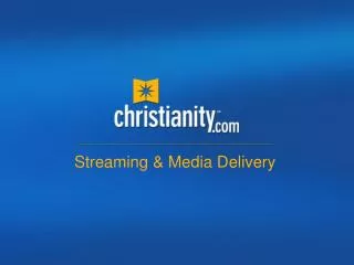 Streaming &amp; Media Delivery