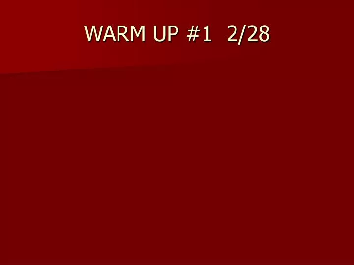 warm up 1 2 28