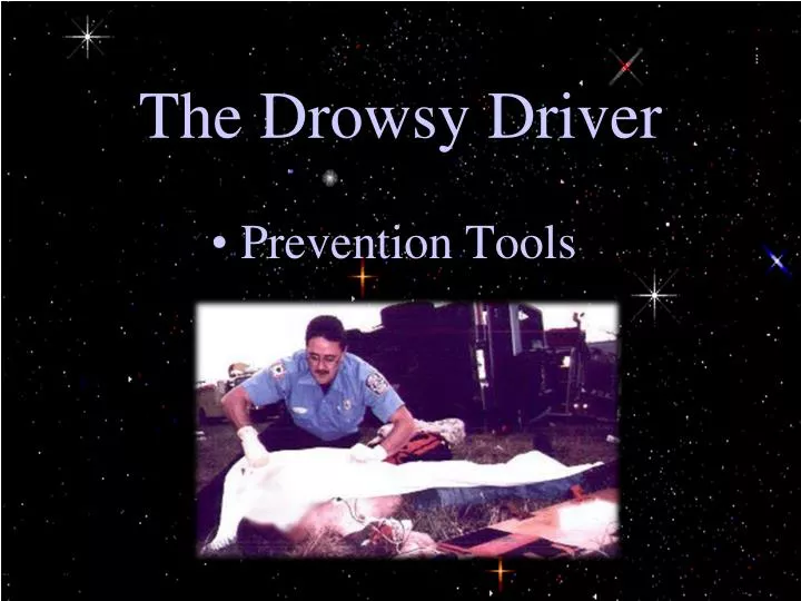 the drowsy driver