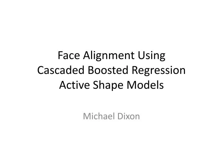 face alignment using cascaded boosted regression active shape models