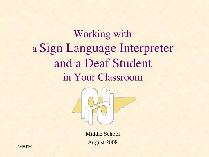 working with a sign language interpreter and a deaf student in your classroom