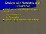 Designs with Randomization Restrictions - slide 1