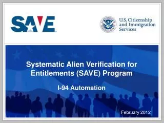 Systematic Alien Verification for Entitlements (SAVE) Program I-94 Automation
