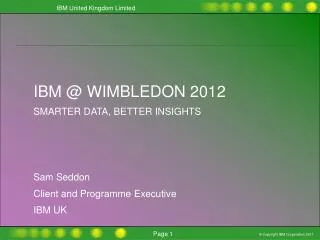 IBM @ Wimbledon Smarter Insights, better outcomes