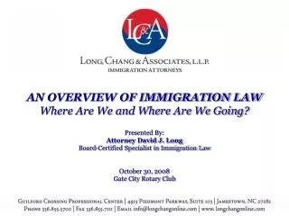 AN OVERVIEW OF IMMIGRATION LAW Where Are We and Where Are We Going? Presented By: