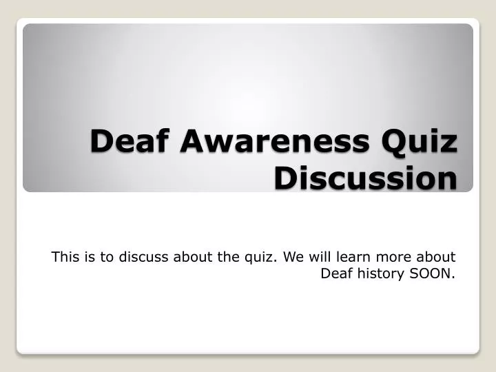deaf awareness quiz discussion
