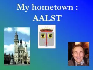 My hometown : AALST