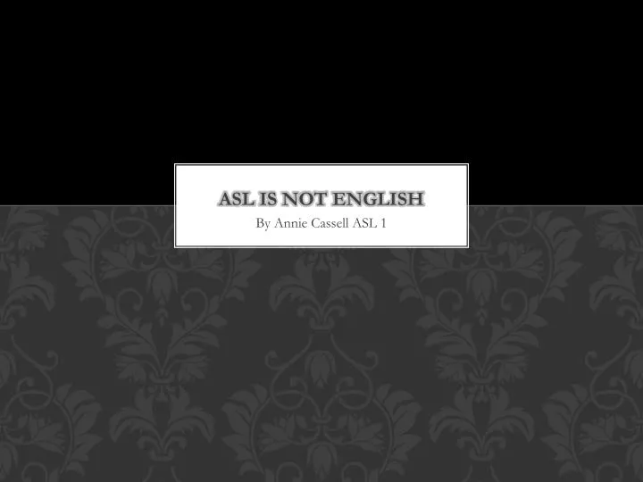 asl is not english