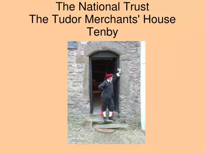 the national trust the tudor merchants house tenby