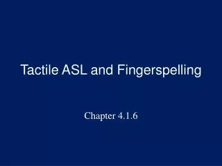 Tactile ASL and Fingerspelling